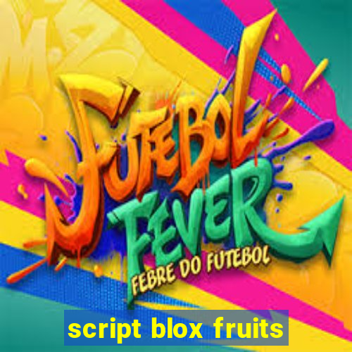 script blox fruits